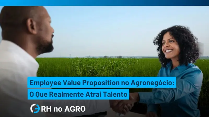 Propuesta de valor al empleado en el agronegocio: lo que realmente atrae talento