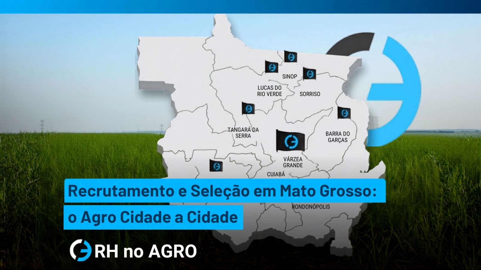 Reclutamiento y selección en Mato Grosso: el agro ciudad por ciudad