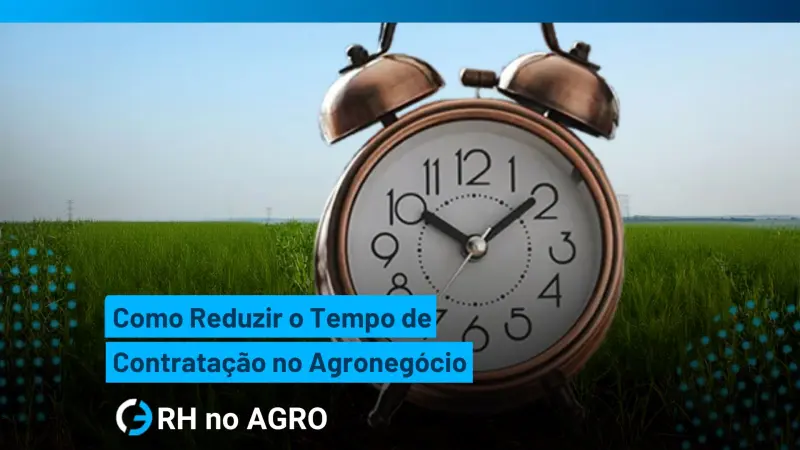 Cómo reducir el tiempo de contratación en el agronegocio